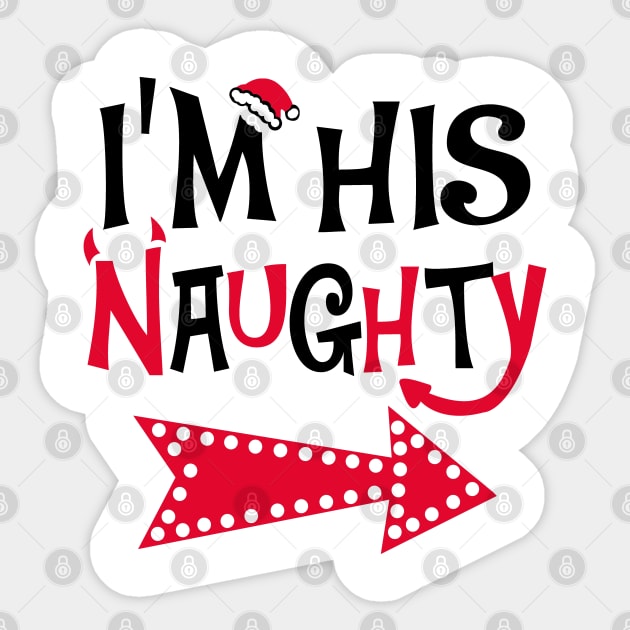 I'm His Naughty Christmas Couple Shirts Sticker by KsuAnn